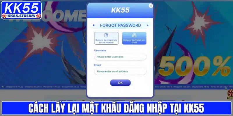 Cách lấy lại mật khẩu đăng nhập tại KK55