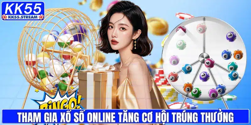 Tham gia xổ số online tăng cơ hội trúng thưởng