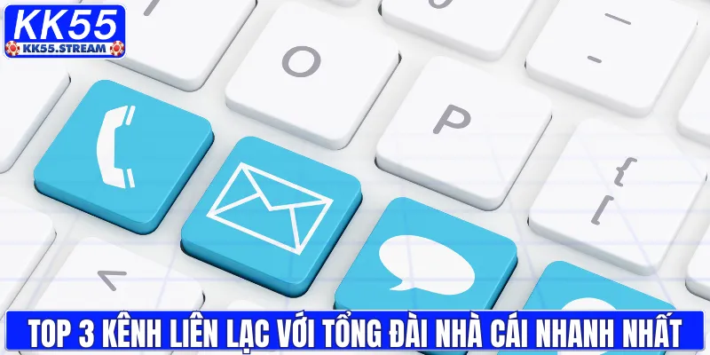 Top 3 kênh liên lạc với tổng đài nhà cái nhanh nhất